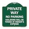 Signmission Private Way Violators Will Towed Away, Green & White Aluminum Sign, 18" x 18", GW-1818-23237 A-DES-GW-1818-23237 - alternate 1